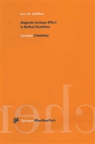 K. M. Salikhov, Kev M Salikhov, Kev M. Salikhov - Magnetic Isotope Effect in Radical Reactions