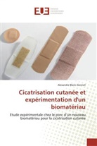 Alexandre Blanc-Gonnet, Blanc-Gonnet-A - Cicatrisation cutanee et