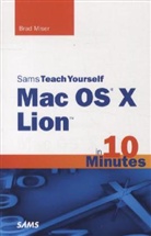 Brad Miser - Mac OS X Lion in 10 Minutes