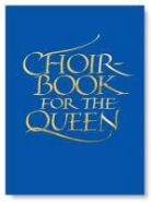 Ian Ritchie, Ian (EDT)/ Butler Ritchie, Carole Ann Butler, Carole Anne Butler, Tim Hone, Ian Ritchie... - A Choir Book for the Queen