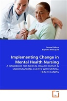 Buyiswa Makupula, Samue Ndoro, Samuel Ndoro - Implementing Change in Mental Health Nursing