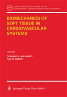 Gerhard A Holzapfel, Gerhard A. Holzapfel, Ray W. Ogden, W Ogden - Biomechanics of Soft Tissue in Cardiovascular Systems