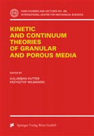 Kolumban Hutter, Wilmanski, Krzysztof Wilmanski - Kinetic and Continuum Theories of Granular and Porous Media