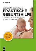 Joachim Dudenhausen, Joachim W. Dudenhausen, Willibald Pschyrembel, Joachim W. Dudenhausen, Joachi W Dudenhausen - Praktische Geburtshilfe mit geburtshilflichen Operationen