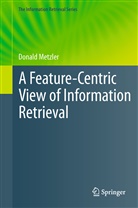 Donald Metzler - A Feature-Centric View of Information Retrieval