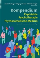 Freyberge, Harald J Freyberger, Harald J. Freyberger, Schneide, Wolfgan Schneider, Wolfgang Schneider... - Kompendium Psychiatrie, Psychotherapie, Psychosomatische Medizin