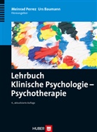 Bauman, BAUMANN, Baumann, Urs Baumann, Perre, Meinra Perrez... - Lehrbuch Klinische Psychologie - Psychotherapie