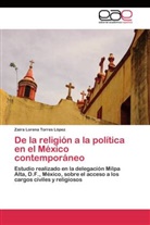 Zaira Lorena Torres López - De la religión a la política en el México contemporáneo