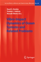 V. I. Babitsky, Vladimir Babitsky, Vladimir I. Babitsky, I Babitsky, V I Babitsky, Raouf A. Ibrahim... - Vibro-Impact Dynamics of Ocean Systems and Related Problems
