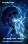 Günter von Quast, Günter von Quast - Die Energiefeld-Theorie