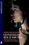 M. van Groningen, Merel van Groningen - En plotseling ben je van hem