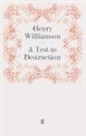 Henry Williamson, Williamson Henry, Henr Williamson, Henry Williamson - A Test to Destruction