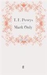 T F Powys, T. F. Powys, T.F. Powys, POWYS T F, F Powys, T F Powys... - Mark Only