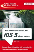 Philip Kiefer - Die neuen Funktionen des iOS 5 clever nutzen