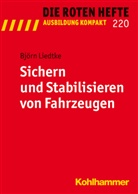 Björn Liedtke - Die Roten Hefte - 220: Sichern und Stabilisieren von Fahrzeugen
