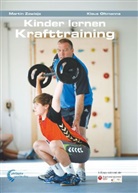 Klaus Oltmanns Martin Zawieja, Oltmanns, Klaus Oltmanns, Zawiej, Marti Zawieja, Martin Zawieja - Kinder lernen Krafttraining