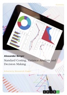 Alexander Berger - Standard Costing, Variance Analysis and Decision-Making