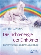 Melanie Missing - Die Lichtenergie der Einhörner