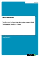 Christian Schneider - Realismus in Ruggero Deodatos Cannibal Holocaust (Italien, 1980)
