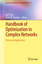 M Pardalos, M Pardalos, Panos M Pardalos, Panos M. Pardalos, M T Thai, My T Thai... - Handbook of Optimization in Complex Networks