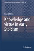 Håvard Løkke - Knowledge and virtue in early Stoicism
