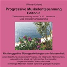 Cornelia Kramer-Unland, Werne Unland, Werner Unland - Progressive Muskelentspannung. Edition.3, 1 Audio-CD (Hörbuch)