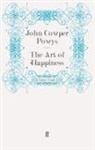 John Cowper Powys, Powys John Cowper, John Cowper Powys, Cowpe Powys, Cowper Powys - The Art of Happiness