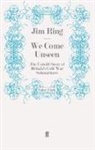 Jim Ring, Ring Jim, Ji Ring, Jim Ring - We Come Unseen