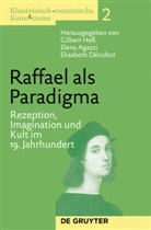 Elen Agazzi, Elena Agazzi, Elisabeth Décultot, Gilbert Hess - Klassizistisch-romantische Kunst(t)räume - Band 2: Raffael als Paradigma