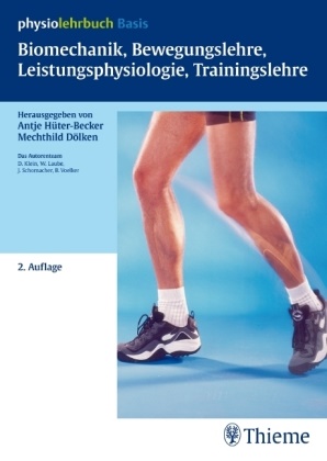 Mechthil Dölken, Mechthild Dölken, Antj Hüter-Becker, Antje Hüter-Becker, Diete Klein, … - Biomechanik, Bewegungslehre, Leistungsphysiologie, Trainingslehre