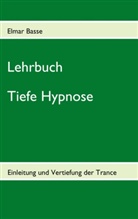 Elmar Basse - Lehrbuch Tiefe Hypnose