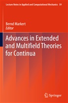 Bern Markert, Bernd Markert, Bernd A. Markert - Advances in Extended and Multifield Theories for Continua