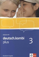 deutsch.kombi Plus - 3: deutsch.kombi plus 3. Erweiterte Ausgabe