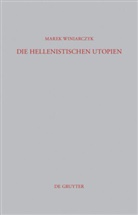 Marek Winiarczyk - Die hellenistischen Utopien