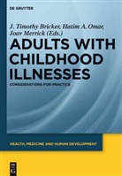 Hati A Omar, Hatim A Omar, J. Timothy Bricker, Joav Merrick, Hatim A. Omar - Adults with Childhood Illnesses