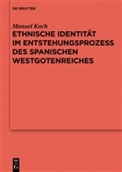 Manuel Koch - Ethnische Identität im Entstehungsprozess des spanischen Westgotenreiches