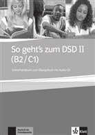 So geht's zum DSD: So geht's zum DSD II (B2-C1) : livre du professeur