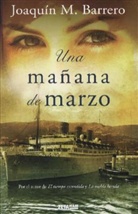 Joaquin Barrero, Joaquin M. Barrero, Joaquín M. Barrero - Una manana de marzo