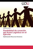 Ismael M Burone, Ismael M. Burone - Posibilidad de creación del Arma Logística en el Ejército