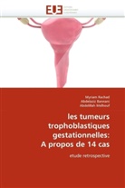 Abdelazi Bannani, Abdelaziz Bannani, Collectif, Abdelil Melhouf, Abdelillah Melhouf, Myria Rachad... - Les tumeurs trophoblastiques