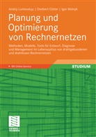 Dietber Gütter, Dietbert Gütter, Andri Luntovskyy, Andriy Luntovskyy, Igor Melnik, Igor Melnyk - Planung und Optimierung von Rechnernetzen