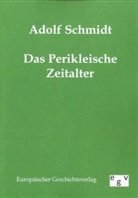 Adolf Schmidt - Das Perikleische Zeitalter