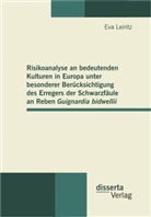 Eva Leiritz - Risikoanalyse an bedeutenden Kulturen in Europa unter besonderer Berücksichtigung des Erregers der Schwarzfäule an Reben Guignardia bidwellii