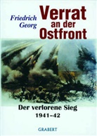 Friedrich Georg - Verrat an der Ostfront. Bd.1