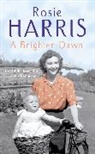Rosie Harris - A Brighter Dawn