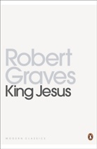 Robert Graves, Robert von Ranke Graves - King Jesus