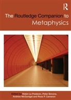 Robin Simons Le Poidevin, Andrew McGonigal, Robin Le Cameron Poidevin, Robin Le Peter Poidevin, Robin Le Simons Poidevin, McGonigal Andrew... - Routledge Companion to Metaphysics