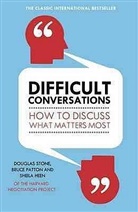 Roger Fisher, Sheila Heen, Bruce Patton, Bruce Stone Patton, Douglas Stone - Difficult Conversations