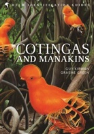 Graeme Green, Green Graeme, Guy Kirwan, Guy Green Kirwan, Kirwan Guy - Cotingas and Manakins
