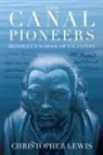 Christopher Lewis - The Canal Pioneers